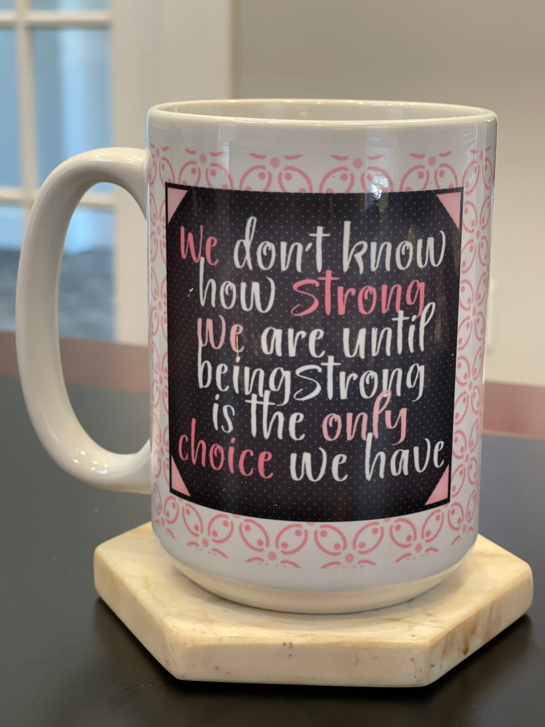 Breast Cancer Be Strong Mug
