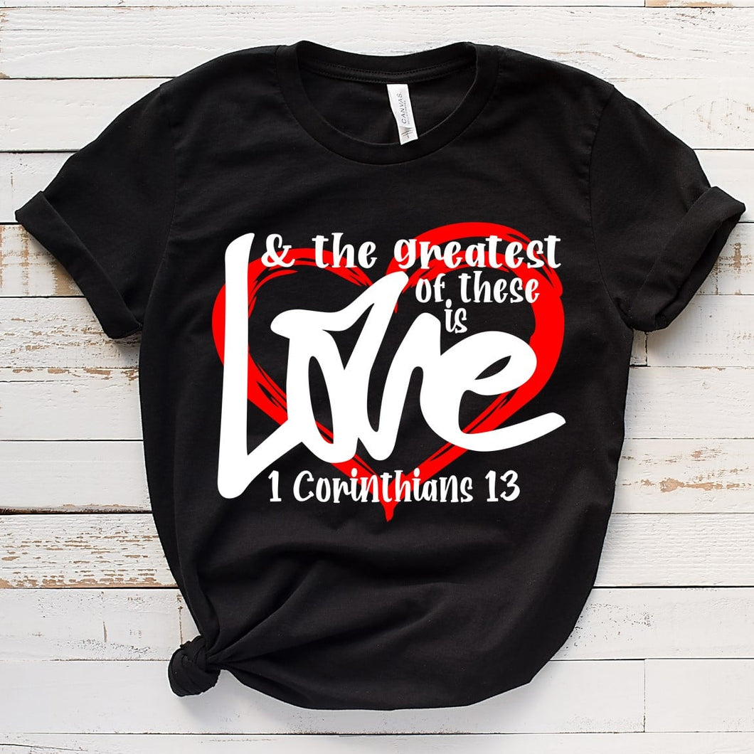 The Greatest of these is Love short sleeve t-shirt